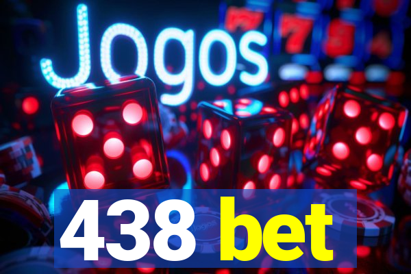 438 bet